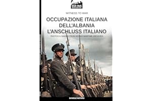 Occupazione italiana dell'Albania: L'anschluss italiano (Italian Edition)