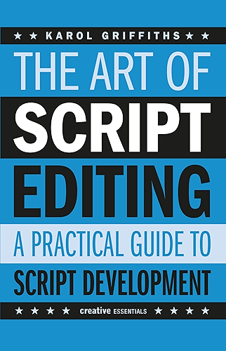 Download The Art of Script Editing: A Practical Guide for Script and Story Development (Creative Essentials) (English Edition) PDF