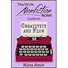 The Write Nonfiction NOW! Guide to Creativity and Flow (Write Nonfiction NOW! Guides)