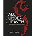 All Under Heaven: Recipes from the 35 Cuisines of China [A Cookbook]