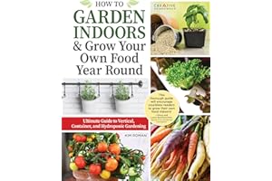 How to Garden Indoors & Grow Your Own Food Year-Round: Ultimate Guide to Vertical, Container, and Hydroponic Gardening
