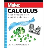 Make: Calculus: Build models to learn, visualize, and explore