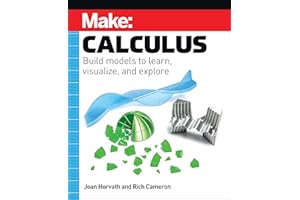 Make: Calculus: Build models to learn, visualize, and explore