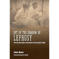 Carville's Cure: Leprosy, Stigma, and the Fight for Justice