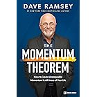 The Momentum Theorem: How to Create Unstoppable Momentum in All Areas of Your Life