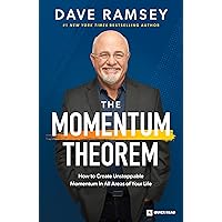 The Momentum Theorem: How to Create Unstoppable Momentum in All Areas of Your Life