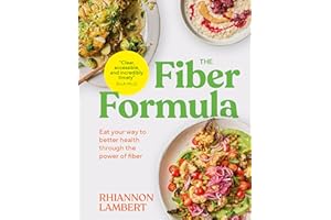 The Fiber Formula: Eat Your Way to Better Health Through the Power of Fiber