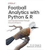 Football Analytics with Python &amp; R: Learning Data Science Through the Lens of Sports