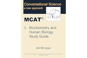 Conversational Science MCAT(R) Volume 1: Biochemistry and Human Biology Study Guide