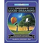 Llewellyn's Complete Book of Lucid Dreaming: A Comprehensive Guide to Promote Creativity, Overcome Sleep Disturbances & Enhance Health and Wellness