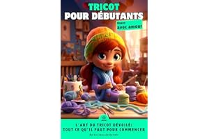 Le tricot pas à pas : guide complet pour les débutants (French Edition)
