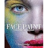 Face Paint: The Story of Makeup