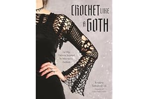 Crochet Like a Goth: 24 Edgy Patterns Inspired by Alternative Fashion