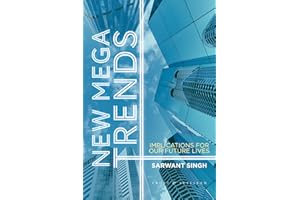 New Mega Trends: Implications for our Future Lives