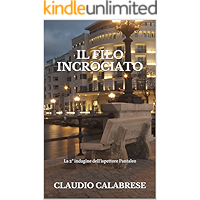 IL FILO INCROCIATO: La 2° indagine dell'ispettore Pantaleo (Le indagini dell'ispettore Andrea Pantaleo) (Italian Edition… book cover IL FILO INCROCIATO: La 2° indagine dell'ispettore Pantaleo (Le indagini dell'ispettore Andrea Pantaleo) (Italian Edition… book cover
