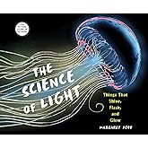 The Science of Light: Things that Shine, Flash, and Glow