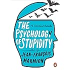 The Psychology of Stupidity