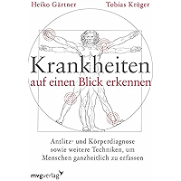 Krankheiten auf einen Blick erkennen: Antlitz- und Körperdiagnose sowie weitere Techniken, um Menschen ganzheitlich zu… book cover Krankheiten auf einen Blick erkennen: Antlitz- und Körperdiagnose sowie weitere Techniken, um Menschen ganzheitlich zu… book cover