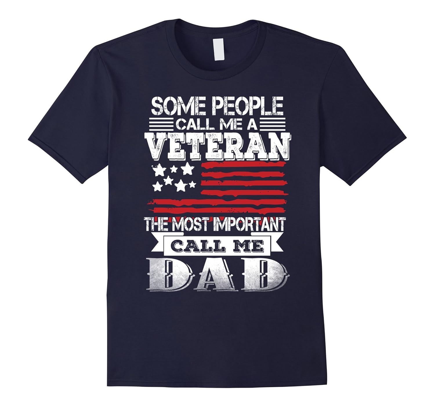 Some People Call Me A Veteran T-shirt, Call me Dad-Rose