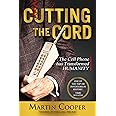 Cutting the Cord: The Cell Phone Has Transformed Humanity