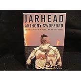 Jarhead: A Marine's Chronicle of the Gulf War and Other Battles