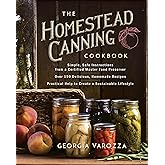 The Homestead Canning Cookbook: •Simple, Safe Instructions from a Certified Master Food Preserver •Over 150 Delicious, Homemade Recipes •Practical ... Lifestyle (The Homestead Essentials)