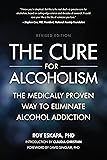 The Cure for Alcoholism: The Medically Proven Way to Eliminate Alcohol Addiction