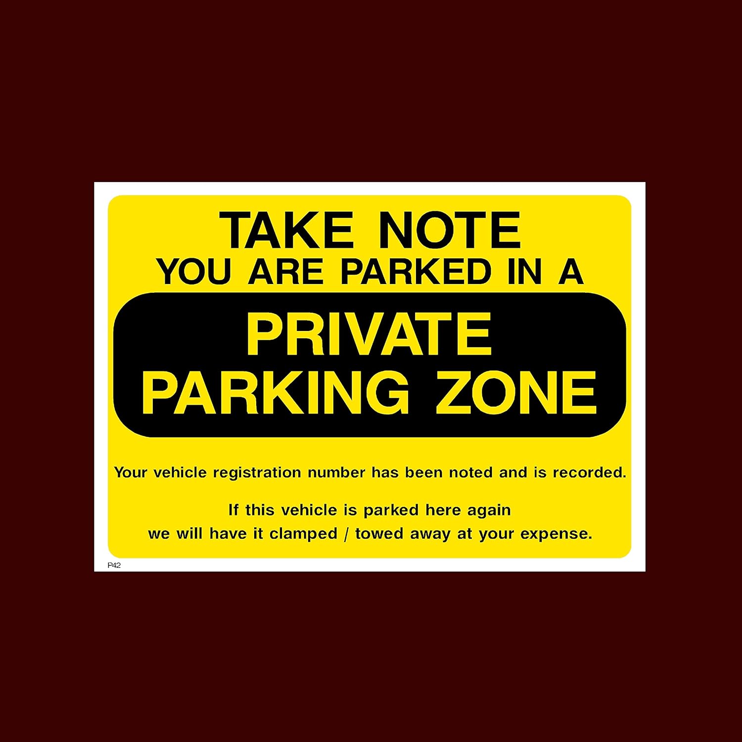 Take note you are parked in a private parking zone Plastic Sign (P42