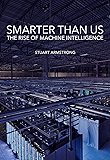 Smarter Than Us: The Rise of Machine Intelligence