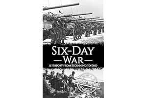 Six-Day War: A History from Beginning to End (Palestine Israeli Conflict)