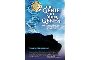 The Genie in Your Genes: Epigenetic Medicine and the New Biology of Intention