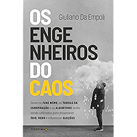 Os engenheiros do caos: Como as fake news, as teorias da conspiração e os algoritmos estão sendo utilizados para… book cover