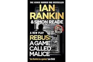 A Game Called Malice: A Rebus Play: The #1 bestselling series that inspired BBC One’s REBUS