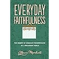 Everyday Faithfulness: The Beauty of Ordinary Perseverance in a Demanding World (The Gospel Coalition)