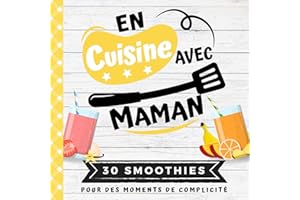 EN CUISINE AVEC MAMAN : Mon premier livre de cuisine | 30 recettes de SMOOTHIES pour enfants | Quiz, astuces, tests culinaire