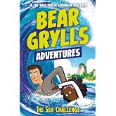 A Bear Grylls Adventure 4: The Sea Challenge: by bestselling author and Chief Scout Bear Grylls