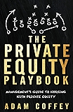 The Private Equity Playbook: Management’s Guide to Working with Private Equity