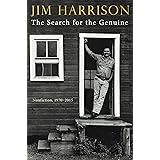Search for the Genuine, The: Nonfiction, 1970-2015