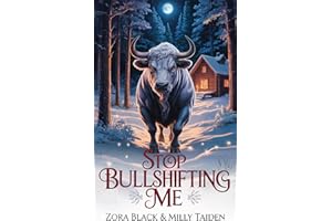 Stop Bullshifting Me (Snowy Cozy Shifter Romances Book 4)