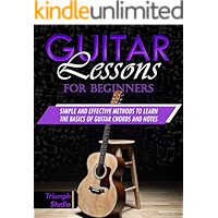 Guitar Lessons for Beginners: Simple and Effective Methods to Learn the Basics of Guitar Chords and Notes book cover