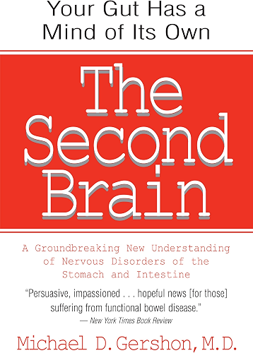 Download The Second Brain: A Groundbreaking New Understanding of Nervous Disorders of the Stomach and Intestine (English Edition) PDF