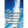 Chemtrails, HAARP, and the Full Spectrum Dominance of Planet Earth