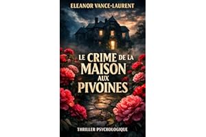 Le crime de la maison aux pivoines: Un thriller psychologique captivant sur les secrets de famille, les disparitions et les v