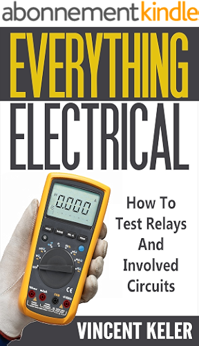 Download Everything Electrical How To Test Relays And Involved Circuits (English Edition) PDF