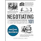 Negotiating 101: From Planning Your Strategy to Finding a Common Ground, an Essential Guide to the Art of Negotiating (Adams 101 Series)