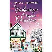 Valentinstag in der kleinen Keksbäckerei (Teil 2): Roman (Willkommen in der süßesten Keksbäckerei Englands!) (German… book cover Valentinstag in der kleinen Keksbäckerei (Teil 2): Roman (Willkommen in der süßesten Keksbäckerei Englands!) (German… book cover