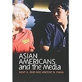 Asian Americans and the Media: Media and Minorities