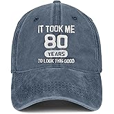 80th Birthday Gifts 80 Year Old Gifts Ideas for Men Women It Took Me 80 Years to Look This Good Hat Washed Cotton Hat