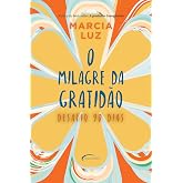 O milagre da gratidão: desafio 90 dias