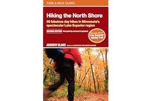 Hiking the North Shore: 50 fabulous day hikes in Minnesota's spectacular Lake Superior region (There & Back Guides)